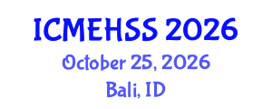 International Conference on Management, Economics, Humanities and Social Sciences (ICMEHSS) October 25, 2026 - Bali, Indonesia