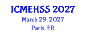International Conference on Management, Economics, Humanities and Social Sciences (ICMEHSS) March 29, 2027 - Paris, France International Conference on Management, Economics, Humanities and Social Sciences (ICMEHSS) March 29, 2027 - Paris, France