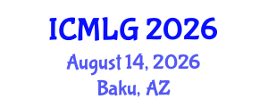 International Conference on Management Leadership and Governance (ICMLG) August 14, 2026 - Baku, Azerbaijan International Conference on Management Leadership and Governance (ICMLG) August 14, 2026 - Baku, Azerbaijan