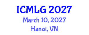 International Conference on Management, Leadership and Governance (ICMLG) March 10, 2027 - Hanoi, Vietnam International Conference on Management, Leadership and Governance (ICMLG) March 10, 2027 - Hanoi, Vietnam