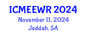 International Conference on Management of Ecosystems, Environment and Water Resources (ICMEEWR) November 11, 2024 - Jeddah, Saudi Arabia