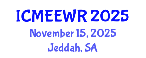 International Conference on Management of Ecosystems, Environment and Water Resources (ICMEEWR) November 15, 2025 - Jeddah, Saudi Arabia