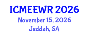 International Conference on Management of Ecosystems, Environment and Water Resources (ICMEEWR) November 15, 2026 - Jeddah, Saudi Arabia