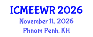 International Conference on Management of Ecosystems, Environment and Water Resources (ICMEEWR) November 11, 2026 - Phnom Penh, Cambodia International Conference on Management of Ecosystems, Environment and Water Resources (ICMEEWR) November 11, 2026 - Phnom Penh, Cambodia