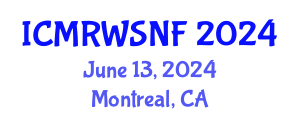 International Conference on Management of Radioactive Waste and Spent Nuclear Fuel (ICMRWSNF) June 13, 2024 - Montreal, Canada