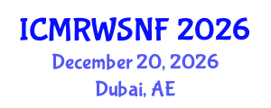 International Conference on Management of Radioactive Waste and Spent Nuclear Fuel (ICMRWSNF) December 20, 2026 - Dubai, United Arab Emirates International Conference on Management of Radioactive Waste and Spent Nuclear Fuel (ICMRWSNF) December 20, 2026 - Dubai, United Arab Emirates