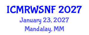 International Conference on Management of Radioactive Waste and Spent Nuclear Fuel (ICMRWSNF) January 23, 2027 - Mandalay, Myanmar International Conference on Management of Radioactive Waste and Spent Nuclear Fuel (ICMRWSNF) January 23, 2027 - Mandalay, Myanmar