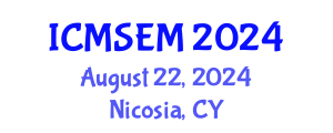 International Conference on Management Science and Engineering Management (ICMSEM) August 22, 2024 - Nicosia, Cyprus