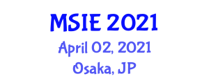 International Conference on Management Science and Industrial Engineering (MSIE) April 02, 2021 - Osaka, Japan