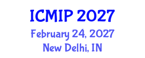 International Conference on Managing Intellectual Property (ICMIP) February 24, 2027 - New Delhi, India International Conference on Managing Intellectual Property (ICMIP) February 24, 2027 - New Delhi, India