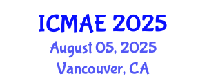 International Conference on Manufacturing and Automotive Engineering (ICMAE) August 05, 2025 - Vancouver, Canada
