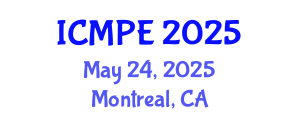 International Conference on Manufacturing and Production Engineering (ICMPE) May 24, 2025 - Montreal, Canada