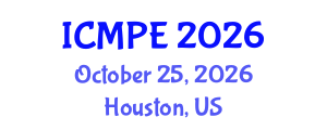 International Conference on Manufacturing and Production Engineering (ICMPE) October 25, 2026 - Houston, United States International Conference on Manufacturing and Production Engineering (ICMPE) October 25, 2026 - Houston, United States