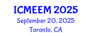 International Conference on Manufacturing Engineering and Engineering Management (ICMEEM) September 20, 2025 - Toronto, Canada