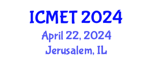 International Conference on Manufacturing Engineering and Technology (ICMET) April 22, 2024 - Jerusalem, Israel