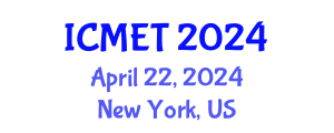 International Conference on Manufacturing Engineering and Technology (ICMET) April 22, 2024 - New York, United States