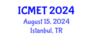 International Conference on Manufacturing Engineering and Technology (ICMET) August 15, 2024 - Istanbul, Turkey
