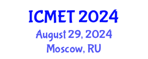 International Conference on Manufacturing Engineering and Technology (ICMET) August 29, 2024 - Moscow, Russia