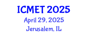 International Conference on Manufacturing Engineering and Technology (ICMET) April 29, 2025 - Jerusalem, Israel