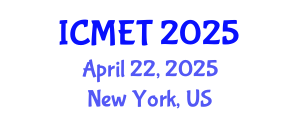 International Conference on Manufacturing Engineering and Technology (ICMET) April 22, 2025 - New York, United States