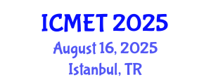 International Conference on Manufacturing Engineering and Technology (ICMET) August 16, 2025 - Istanbul, Turkey