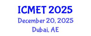 International Conference on Manufacturing Engineering and Technology (ICMET) December 20, 2025 - Dubai, United Arab Emirates