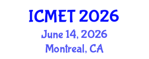 International Conference on Manufacturing Engineering and Technology (ICMET) June 14, 2026 - Montreal, Canada