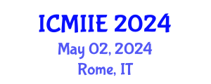 International Conference on Manufacturing, Information and Industrial Engineering (ICMIIE) May 02, 2024 - Rome, Italy