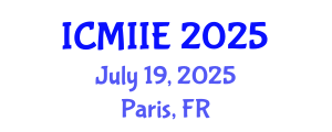 International Conference on Manufacturing, Information and Industrial Engineering (ICMIIE) July 19, 2025 - Paris, France