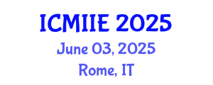 International Conference on Manufacturing, Information and Industrial Engineering (ICMIIE) June 03, 2025 - Rome, Italy