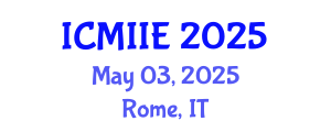 International Conference on Manufacturing, Information and Industrial Engineering (ICMIIE) May 03, 2025 - Rome, Italy