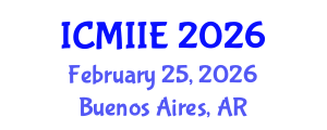 International Conference on Manufacturing, Information and Industrial Engineering (ICMIIE) February 25, 2026 - Buenos Aires, Argentina
