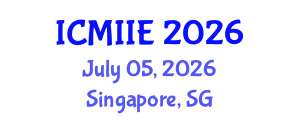 International Conference on Manufacturing, Information and Industrial Engineering (ICMIIE) July 05, 2026 - Singapore, Singapore