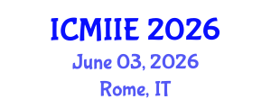 International Conference on Manufacturing, Information and Industrial Engineering (ICMIIE) June 03, 2026 - Rome, Italy