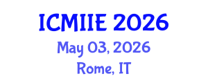 International Conference on Manufacturing, Information and Industrial Engineering (ICMIIE) May 03, 2026 - Rome, Italy