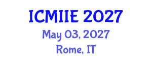 International Conference on Manufacturing, Information and Industrial Engineering (ICMIIE) May 03, 2027 - Rome, Italy International Conference on Manufacturing, Information and Industrial Engineering (ICMIIE) May 03, 2027 - Rome, Italy