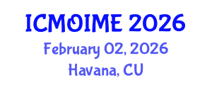 International Conference on Manufacturing, Optimization, Industrial and Material Engineering (ICMOIME) February 02, 2026 - Havana, Cuba International Conference on Manufacturing, Optimization, Industrial and Material Engineering (ICMOIME) February 02, 2026 - Havana, Cuba
