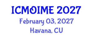 International Conference on Manufacturing, Optimization, Industrial and Material Engineering (ICMOIME) February 03, 2027 - Havana, Cuba International Conference on Manufacturing, Optimization, Industrial and Material Engineering (ICMOIME) February 03, 2027 - Havana, Cuba
