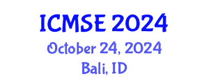 International Conference on Manufacturing Science and Engineering (ICMSE) October 24, 2024 - Bali, Indonesia