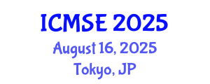 International Conference on Manufacturing Science and Engineering (ICMSE) August 16, 2025 - Tokyo, Japan