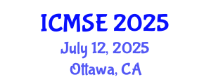 International Conference on Manufacturing Science and Engineering (ICMSE) July 12, 2025 - Ottawa, Canada