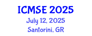 International Conference on Manufacturing Science and Engineering (ICMSE) July 12, 2025 - Santorini, Greece