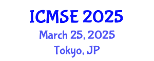 International Conference on Manufacturing Science and Engineering (ICMSE) March 25, 2025 - Tokyo, Japan
