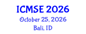 International Conference on Manufacturing Science and Engineering (ICMSE) October 25, 2026 - Bali, Indonesia