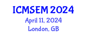 International Conference on Manufacturing Systems Engineering and Management (ICMSEM) April 11, 2024 - London, United Kingdom