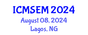 International Conference on Manufacturing Systems Engineering and Management (ICMSEM) August 08, 2024 - Lagos, Nigeria