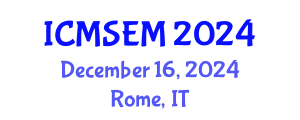 International Conference on Manufacturing Systems Engineering and Management (ICMSEM) December 16, 2024 - Rome, Italy