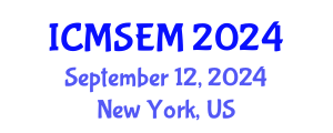 International Conference on Manufacturing Systems Engineering and Management (ICMSEM) September 12, 2024 - New York, United States