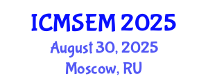 International Conference on Manufacturing Systems Engineering and Management (ICMSEM) August 30, 2025 - Moscow, Russia