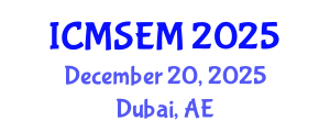 International Conference on Manufacturing Systems Engineering and Management (ICMSEM) December 20, 2025 - Dubai, United Arab Emirates